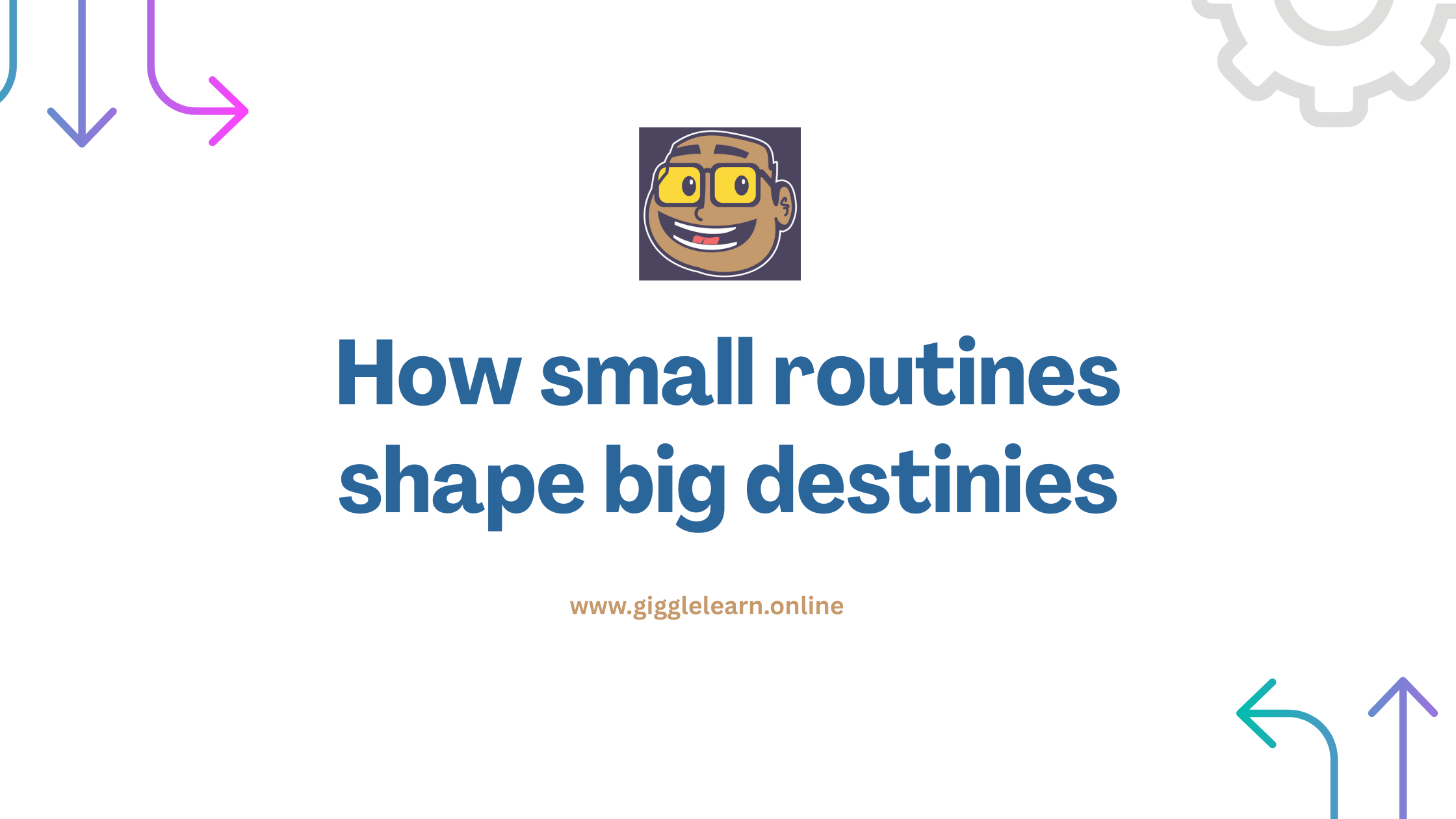 How small routines shape big destinies